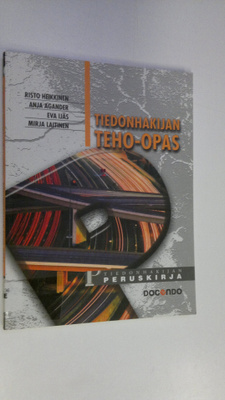 Risto Heikkinen : Tiedonhakijan teho-opas : tiedonhakijan...