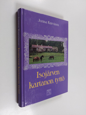 Jorma Kurvinen : Isojärven kartanon tyttö