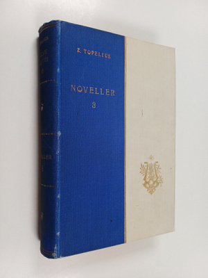 Zacharias Topelius : Noveller 3