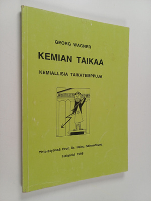 Georg Wagner : Kemian taikaa : kemiallisia taikatemppuja
