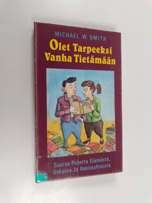 Michael W. Smith : Olet tarpeeksi vanha tietämään : suora...