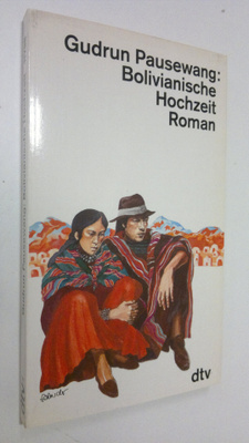 Gudrun Pausewang : Bolivianische Hochzeit