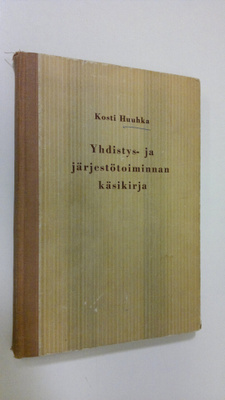 Kosti Huuhka : Yhdistys- ja järjestötoiminnan käsikirja
