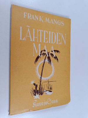 Frank Mangs : Lähteiden maa : kärsiville ja heidän ystävi...