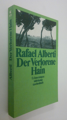 Rafael Alberti : Der Verlorene Hain : erinnerungen