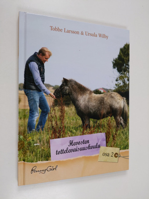 Tobbe Larsson : Hevosten tottelevaisuuskoulu Osa 2