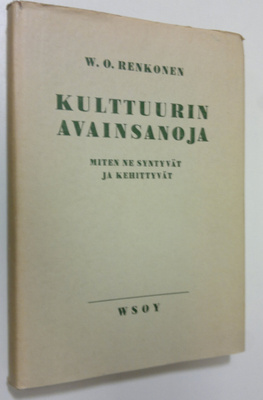 W. O. Renkonen : Kulttuurin avainsanoja : miten ne syntyv...