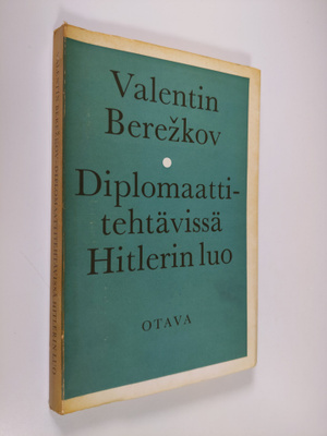 Valentin Berezkov : Diplomaattitehtävissä Hitlerin luo