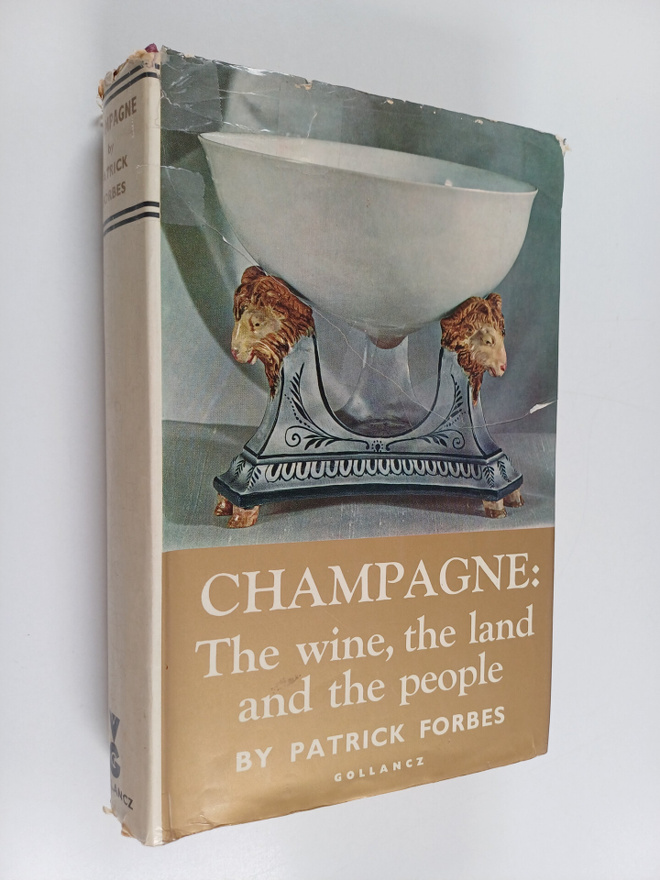 Patrick Forbes : Champagne : the wine, the land and the p...