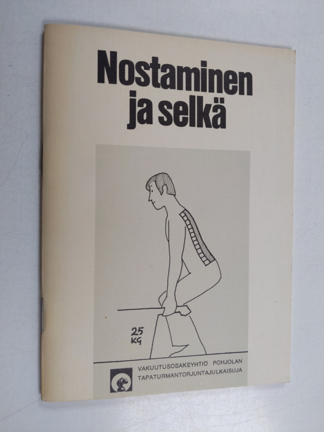 Nostaminen ja selkä : selkävaivojen ennalta ehkäisy ja to...