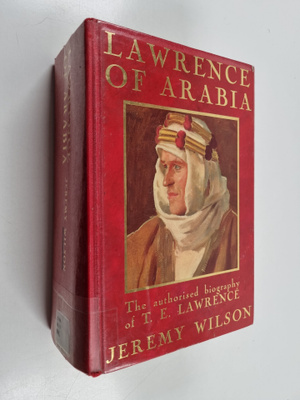 Jeremy Wilson : Lawrence of Arabia : the authorised biogr...