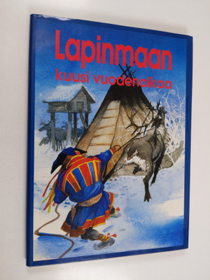 Seppo J. Partanen : Lapinmaan kuusi vuodenaikaa