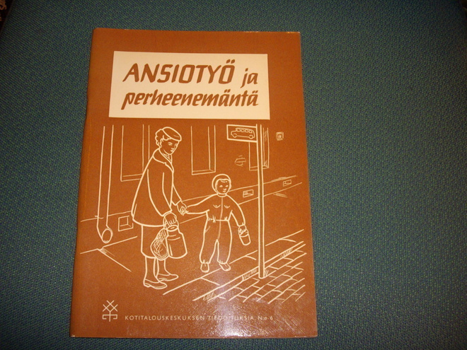 ANSIOTYÖ JA PERHEENEMÄNTÄ (Kotitalousk.1956) Sis.postikulut