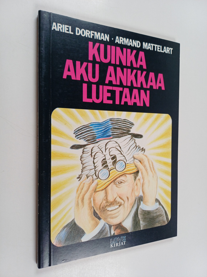Armand Mattelart ym. : Kuinka Aku Ankkaa luetaan : imperi...