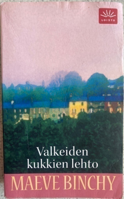 MAEVE BINCHY: VALKEIDEN KUKKIEN LEHTO