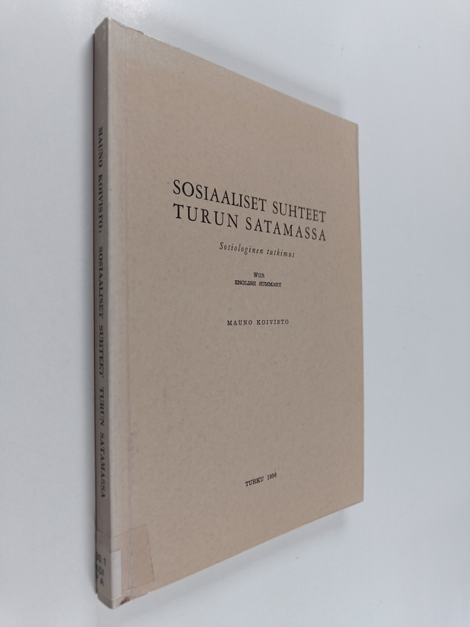 Mauno Koivisto : Sosiaaliset suhteet Turun satamassa - so...
