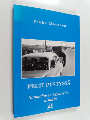 Pekka Masonen : Pelti pystyssä : suomalaisen tiepalvelun ...