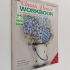 Classic Flower Workbook : 9 Fabulous Flowers to Paint wit... - pikkukuva 1