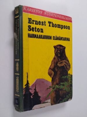 Ernest Thompson Seton : Harmaakarhun elämäntarina