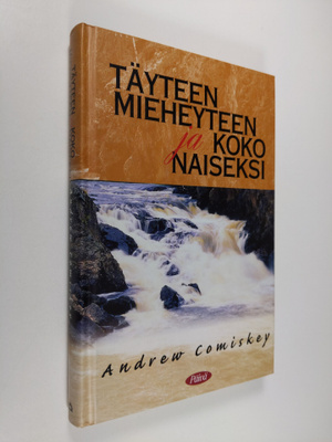 Andrew Comiskey : Täyteen mieheyteen ja koko naiseksi