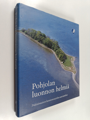 Pohjolan luonnon helmiä : Pohjoismaisen luonnonsuojelun s...