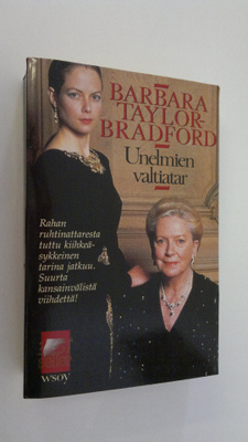 Barbara Taylor Bradford : Unelmien valtiatar