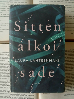 Laura Lähteenmäki - Sitten alkoi sade (sid.)