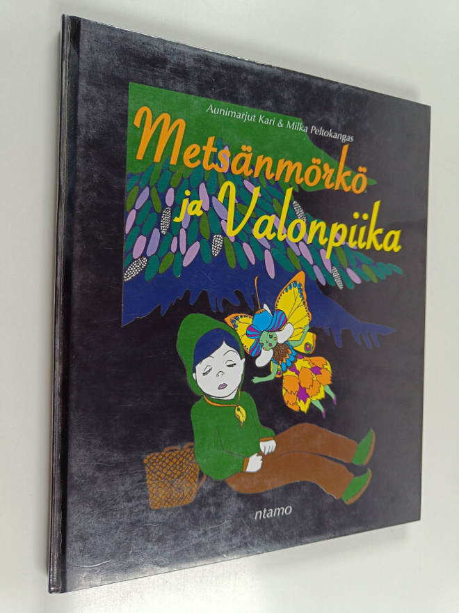 Aunimarjut Kari : Metsänmörkö ja valonpiika : satutarinoi...