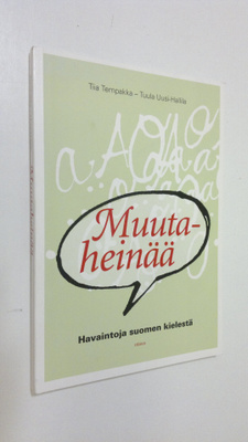 Tiia Tempakka : Muutaheinää : havaintoja suomen kielestä