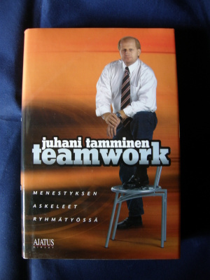 Tamminen, Juhani: Teamwork -menestyksen askeleet ryhmätyössä