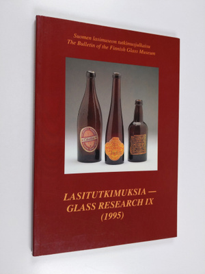 Risto Aalto : Suomalainen lasipullo : Lasitutkimuksia 9