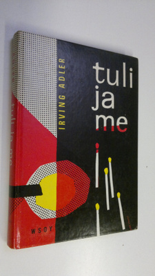 Irving Adler : Tuli ja me