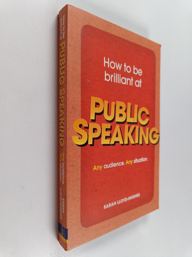 Sarah Lloyd-Hughes : How to be brilliant at public speaking