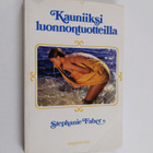 Stephanie Faber : Kauniiksi luonnontuotteilla - pikkukuva 1