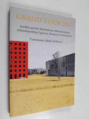 Grand tour 2017 : antiikin perintö länsimaisessa rakennus...