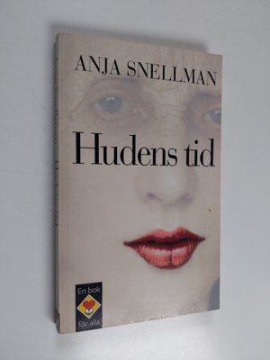 Anja Snellman : Hudens tid