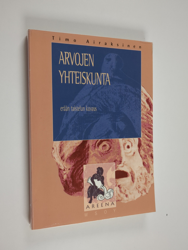 Timo Airaksinen : Arvojen yhteiskunta : erään taistelun k...