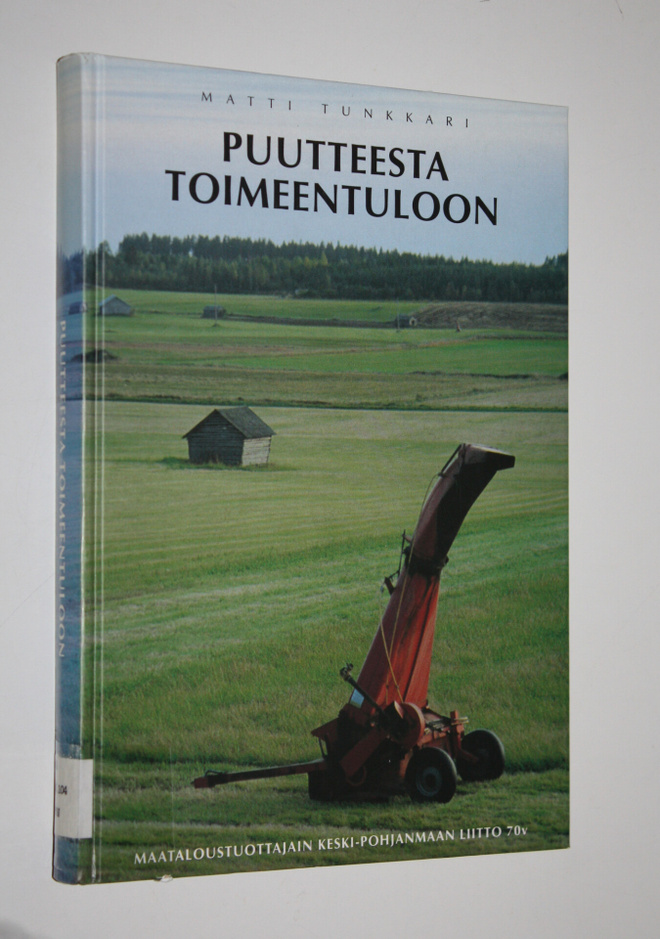 Matti Tunkkari : Puutteesta toimeentuloon : Maataloustuot...
