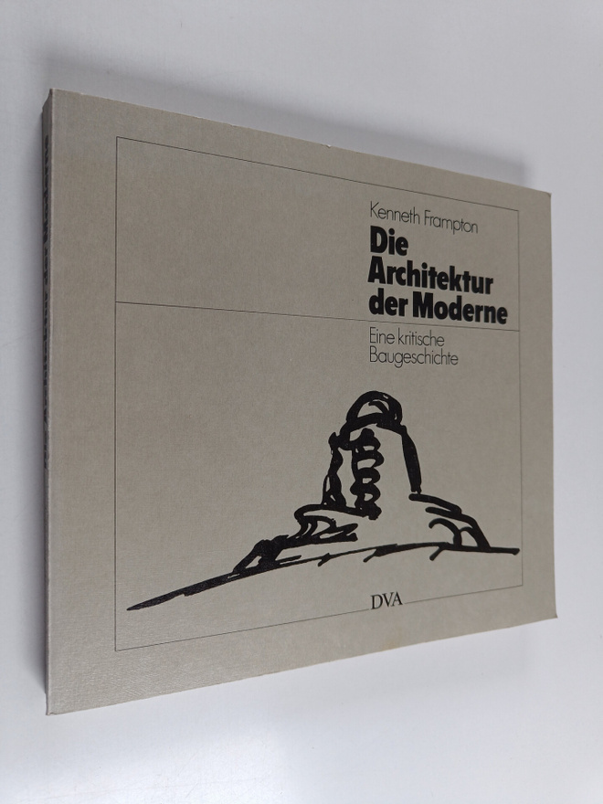 Kenneth Frampton : Die architektur der moderne : Eine kri...
