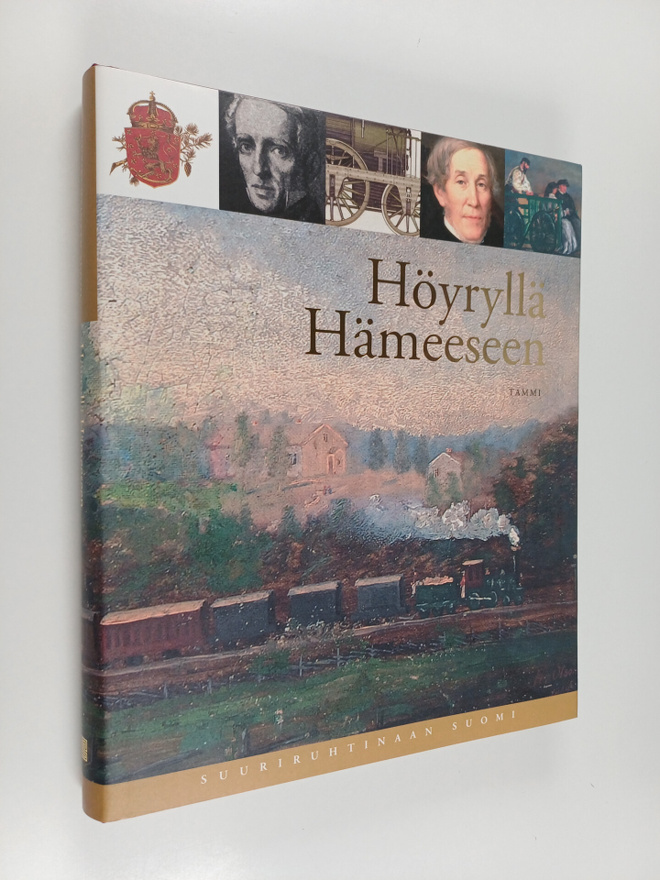 Oiva Turpeinen : Suuriruhtinaan Suomi 2 : Höyryllä Hämees...