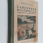 Aukusti Salo : Lapsuuden kultamailla : alakansakoulun ja ... - pikkukuva 1