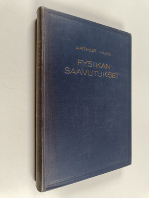 Arthur Haas : Fysiikan saavutukset : tärkeimmät fysiikan ...