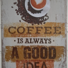 Kyltti Coffee is always a good idea kahvitaulu - pikkukuva 1