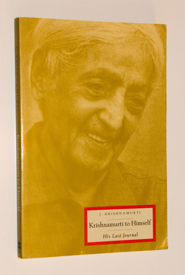 J. Krishnamurti: Krishnamurti to Himself - His Last Journal