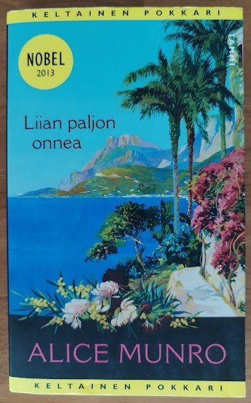 Alice Munro: Liian paljon onnea