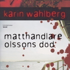 Karin Wahlberg: Matthandlare Olssons död - pikkukuva 1