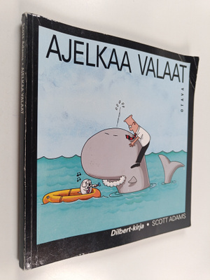 Scott Adams : Ajelkaa valaat