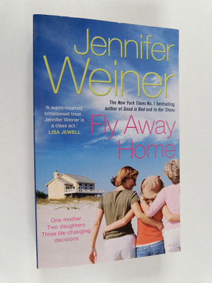 Jennifer Weiner : Fly Away Home