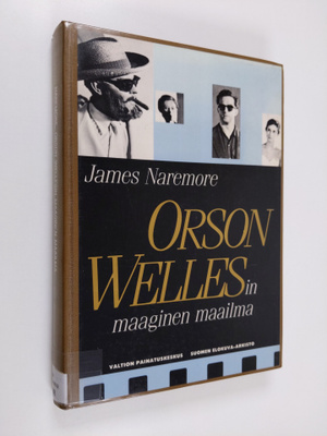 James Naremore : Orson Wellesin maaginen maailma