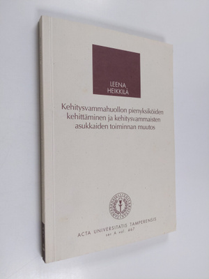 Leena Heikkilä : Kehitysvammahuollon pienyksiköiden kehit...